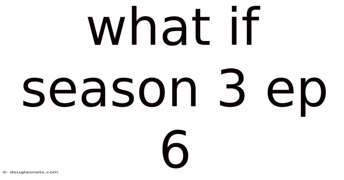What If Season 3 Ep 6