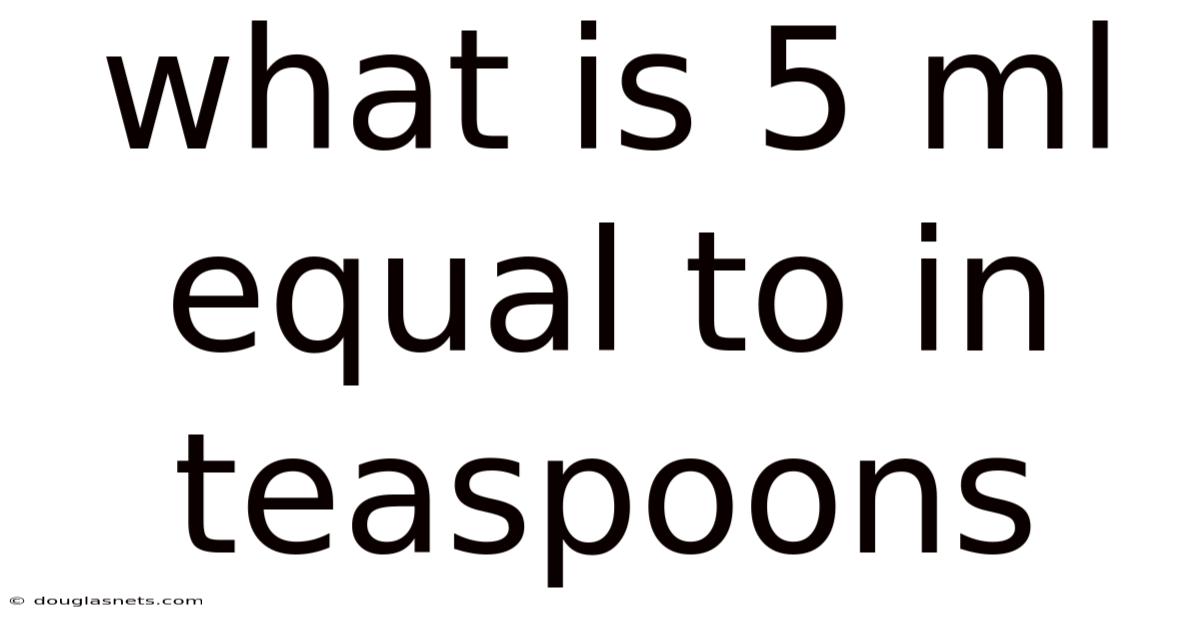 What Is 5 Ml Equal To In Teaspoons