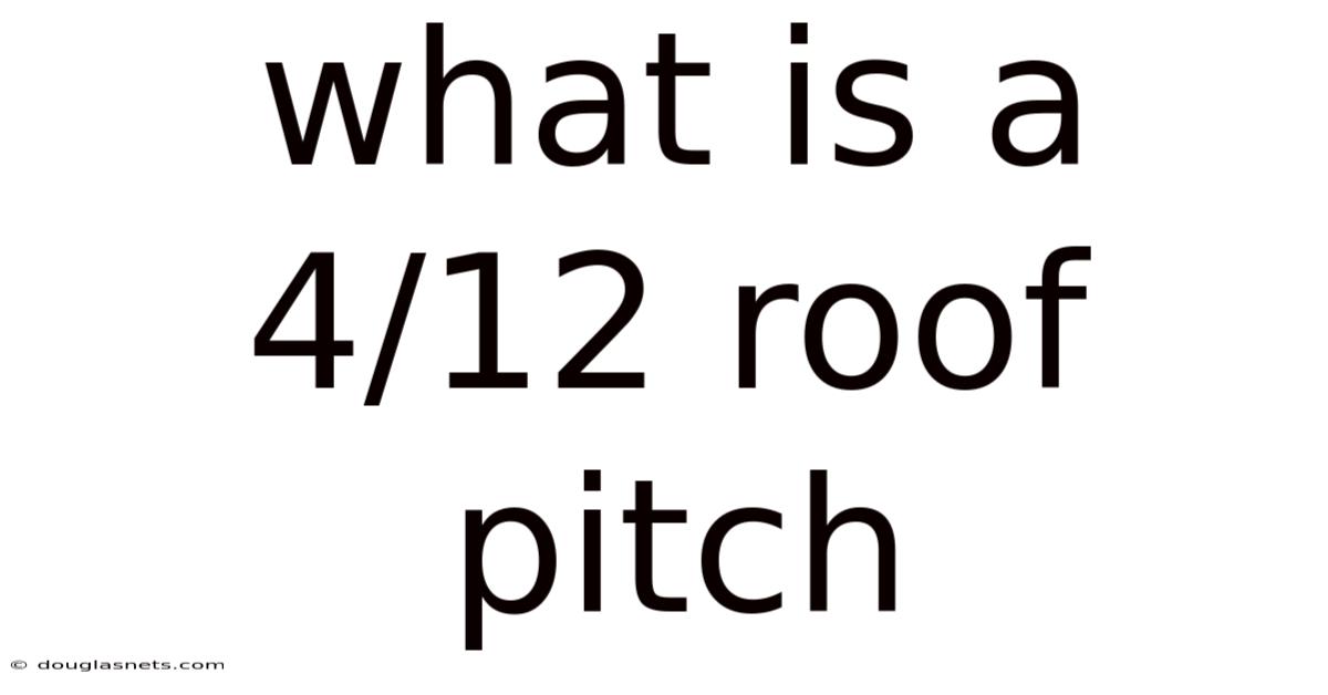 What Is A 4/12 Roof Pitch