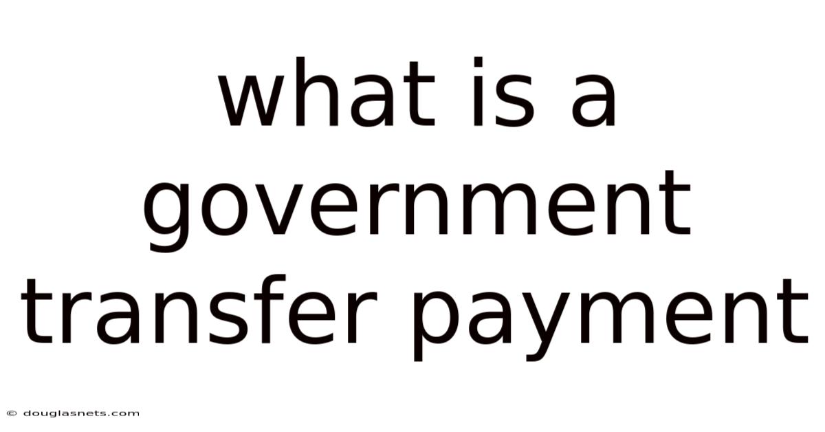 What Is A Government Transfer Payment