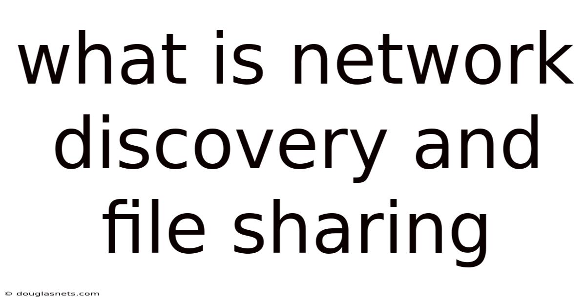 What Is Network Discovery And File Sharing