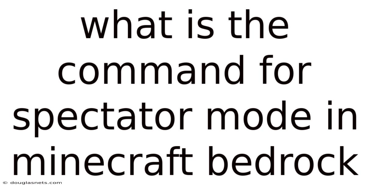 What Is The Command For Spectator Mode In Minecraft Bedrock