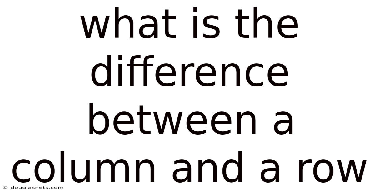 What Is The Difference Between A Column And A Row