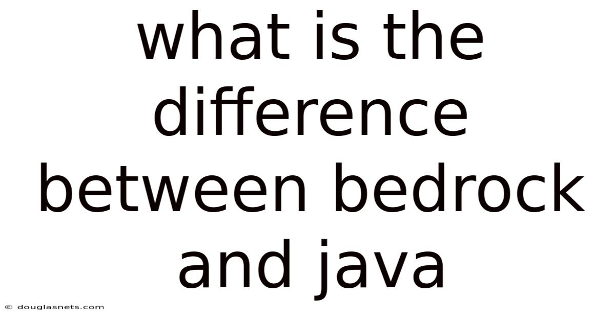 What Is The Difference Between Bedrock And Java
