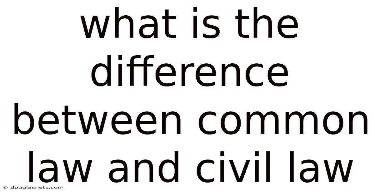 What Is The Difference Between Common Law And Civil Law