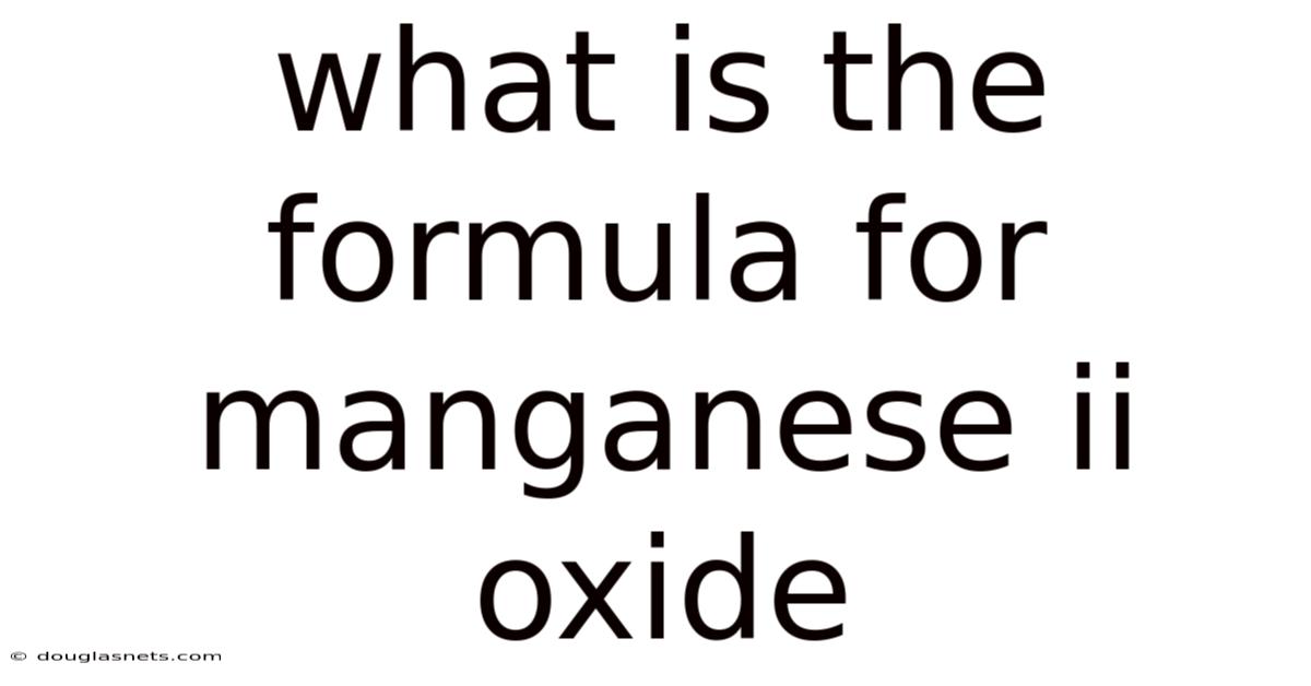 What Is The Formula For Manganese Ii Oxide