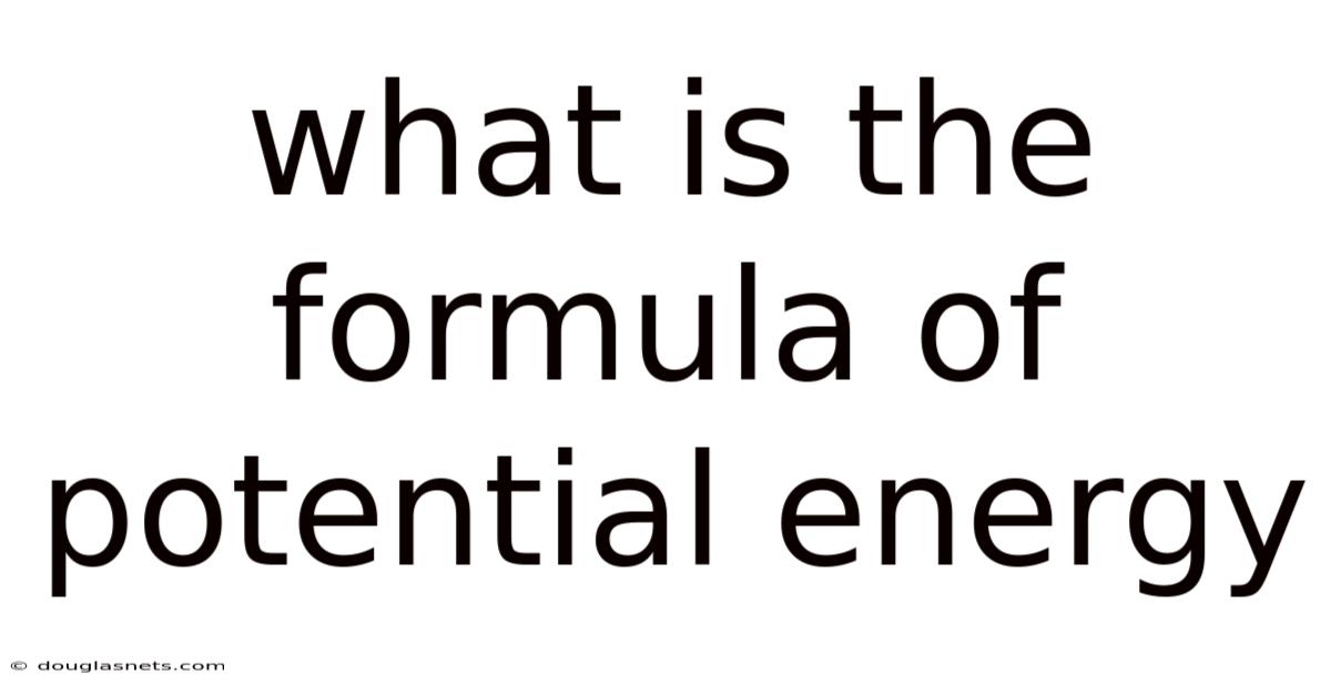 What Is The Formula Of Potential Energy
