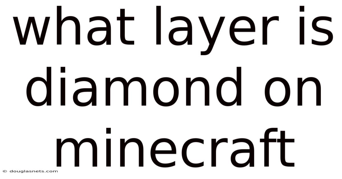 What Layer Is Diamond On Minecraft