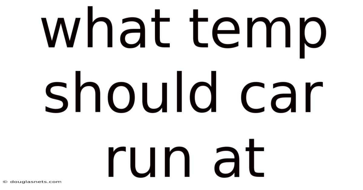 What Temp Should Car Run At