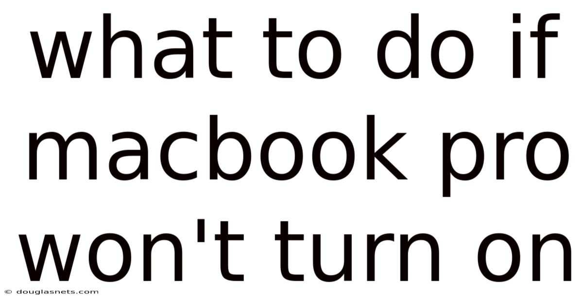 What To Do If Macbook Pro Won't Turn On