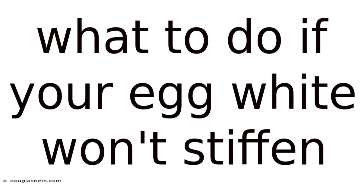 What To Do If Your Egg White Won't Stiffen