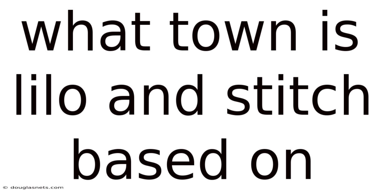 What Town Is Lilo And Stitch Based On