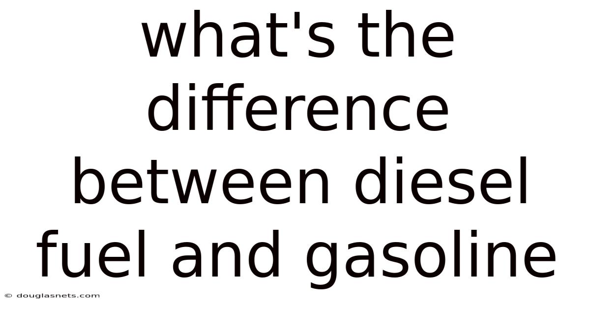 What's The Difference Between Diesel Fuel And Gasoline