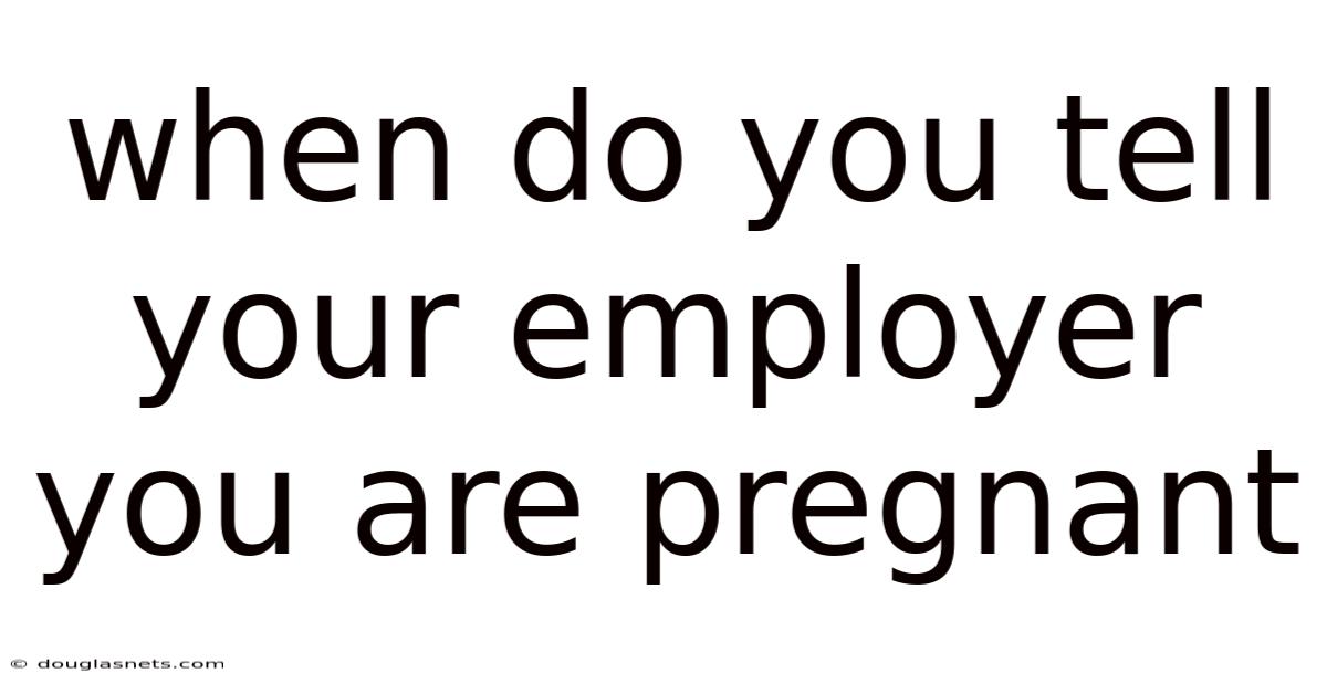 When Do You Tell Your Employer You Are Pregnant
