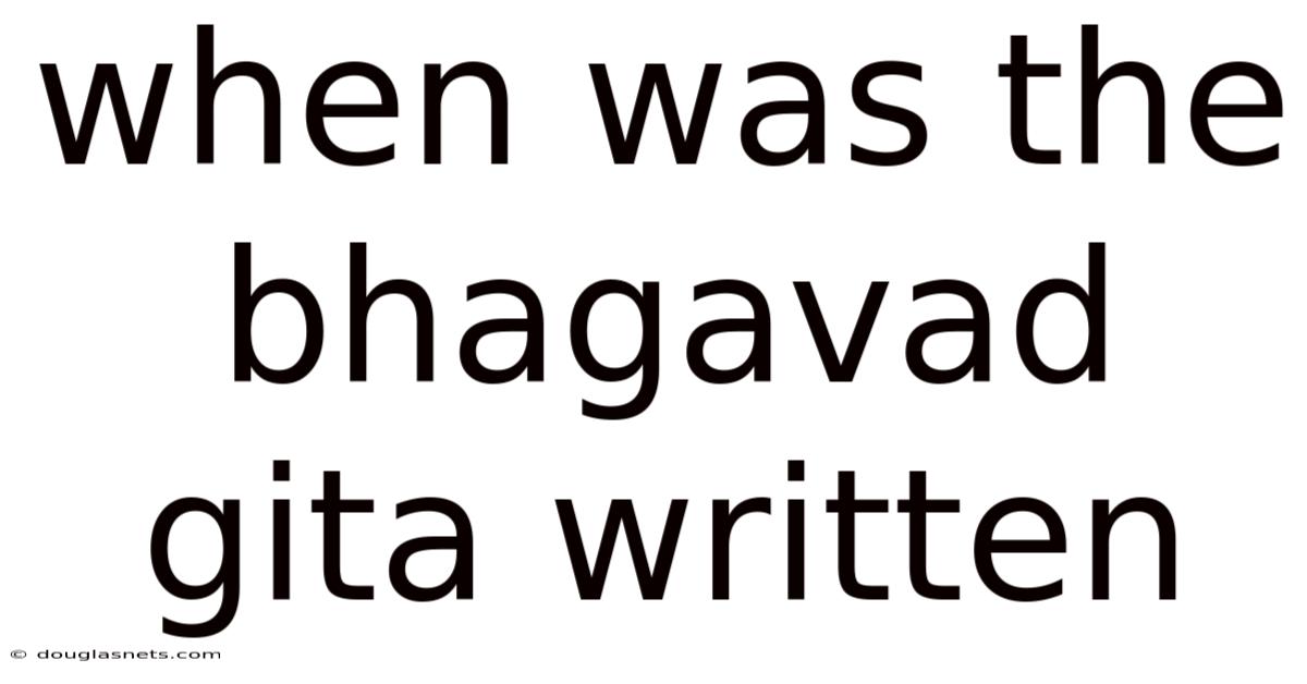 When Was The Bhagavad Gita Written