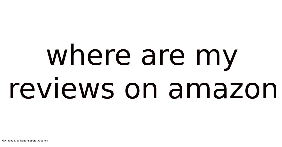 Where Are My Reviews On Amazon