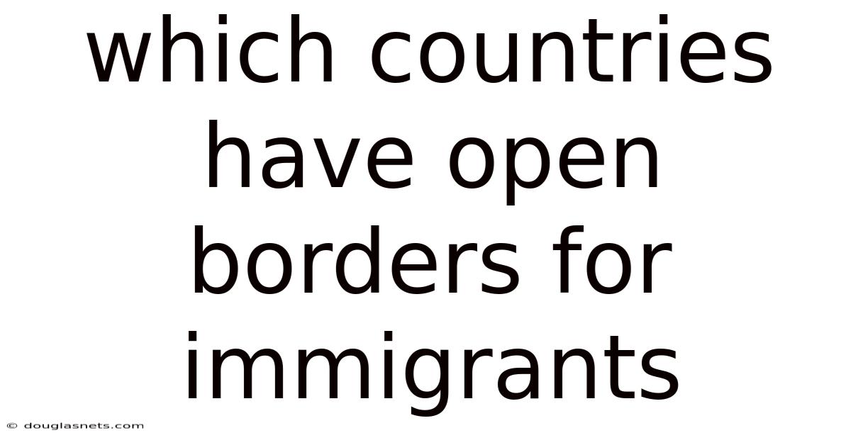 Which Countries Have Open Borders For Immigrants