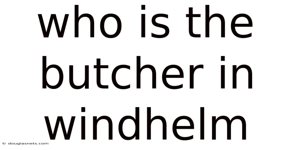 Who Is The Butcher In Windhelm