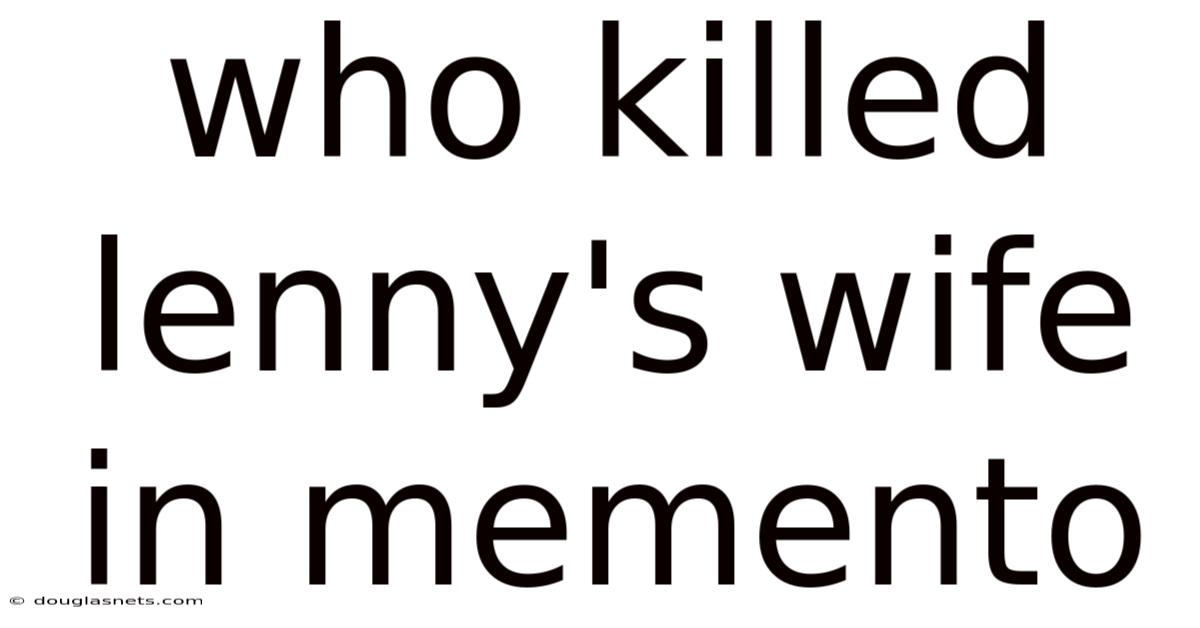 Who Killed Lenny's Wife In Memento