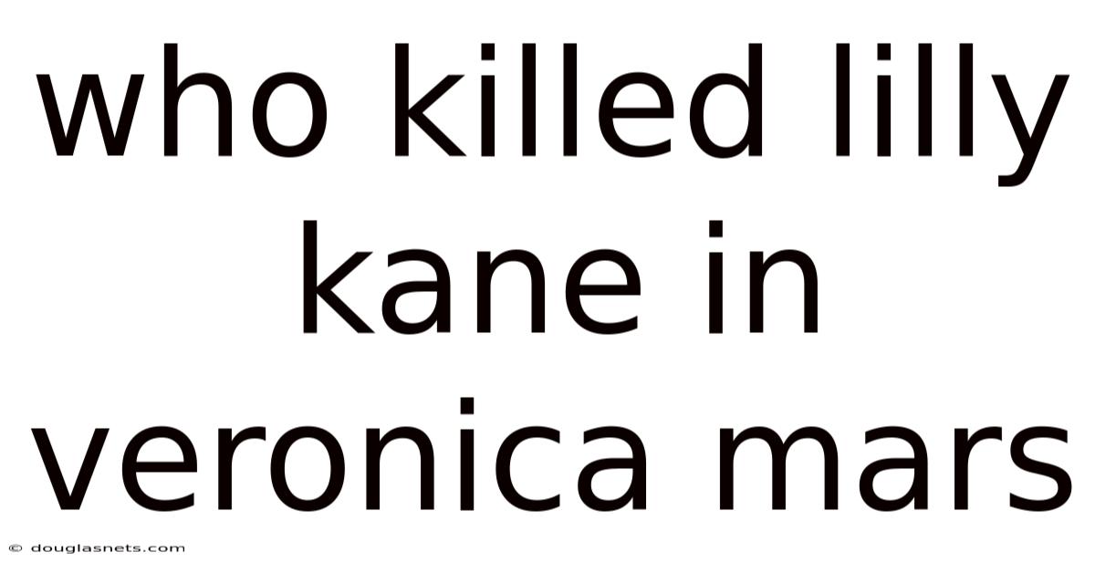 Who Killed Lilly Kane In Veronica Mars