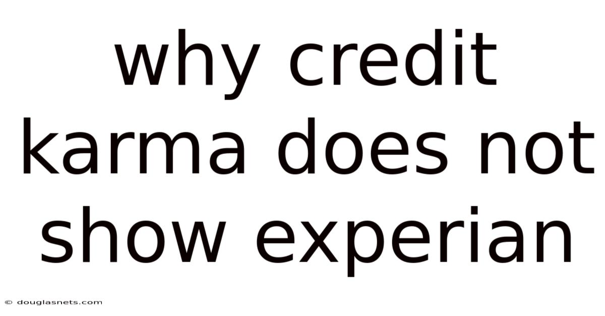 Why Credit Karma Does Not Show Experian