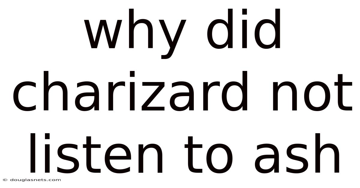 Why Did Charizard Not Listen To Ash