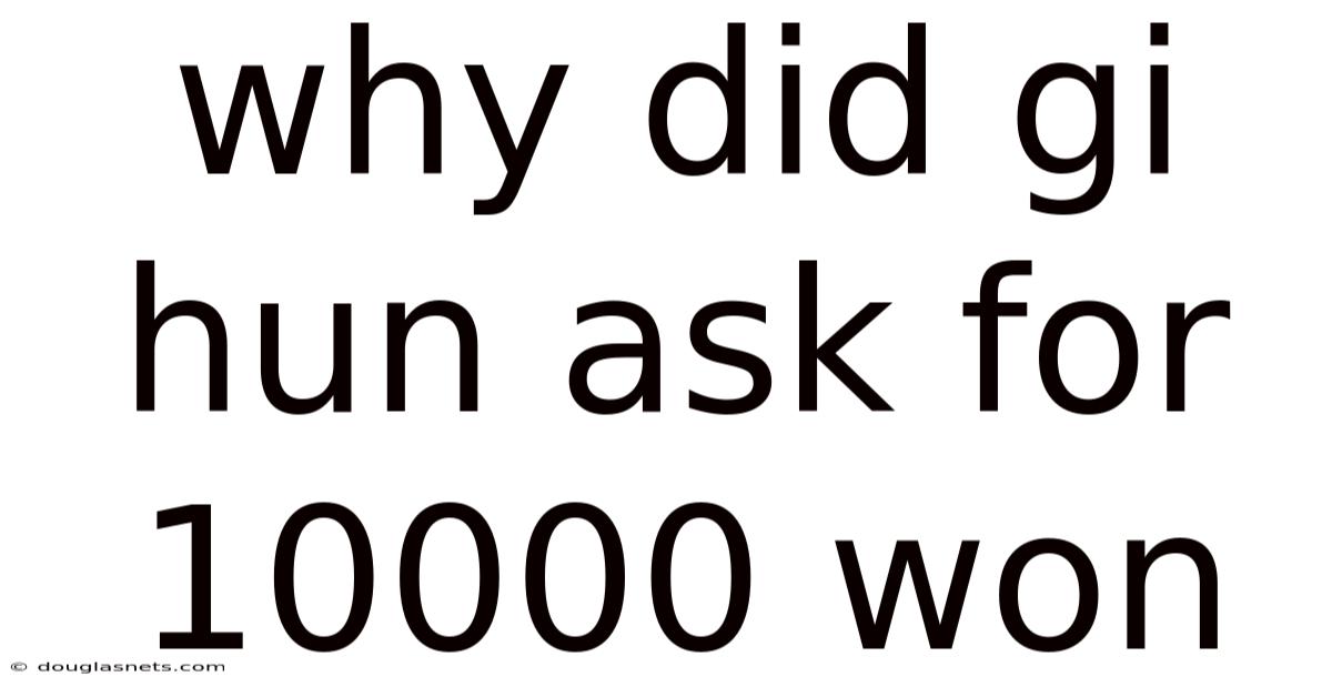 Why Did Gi Hun Ask For 10000 Won