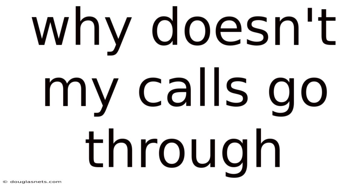 Why Doesn't My Calls Go Through