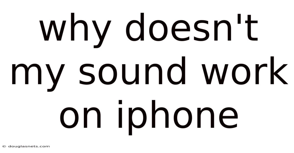 Why Doesn't My Sound Work On Iphone