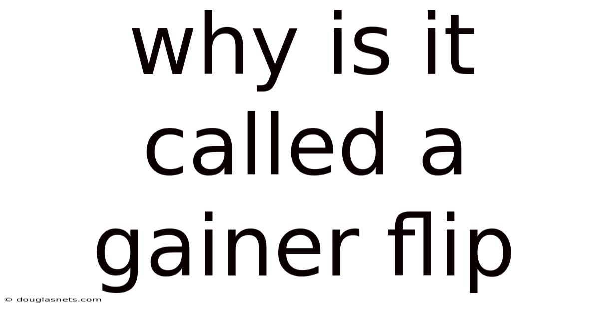 Why Is It Called A Gainer Flip