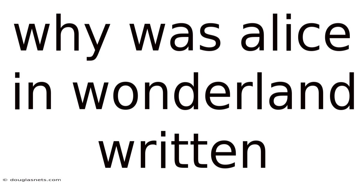 Why Was Alice In Wonderland Written