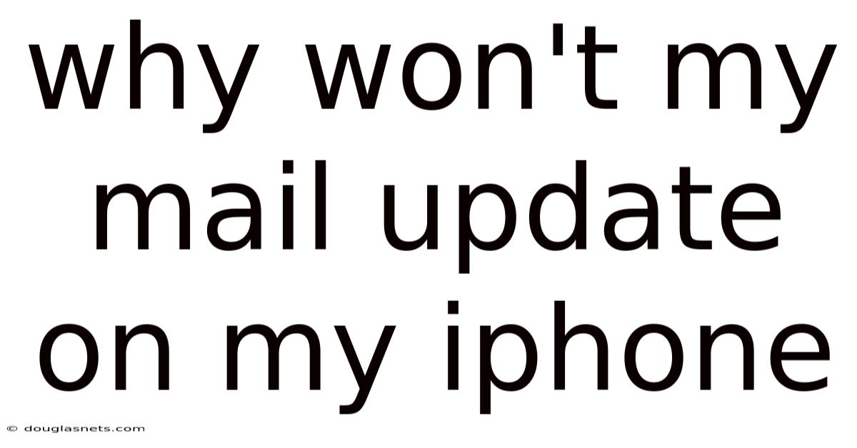 Why Won't My Mail Update On My Iphone
