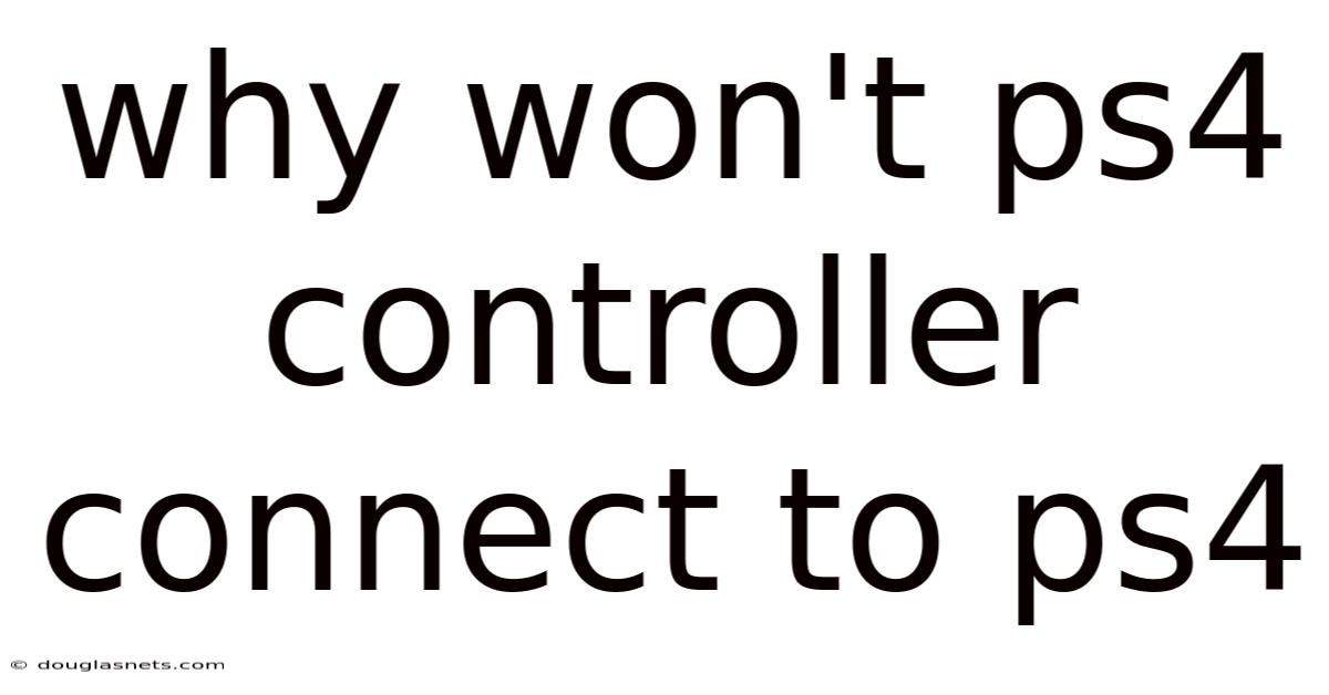 Why Won't Ps4 Controller Connect To Ps4
