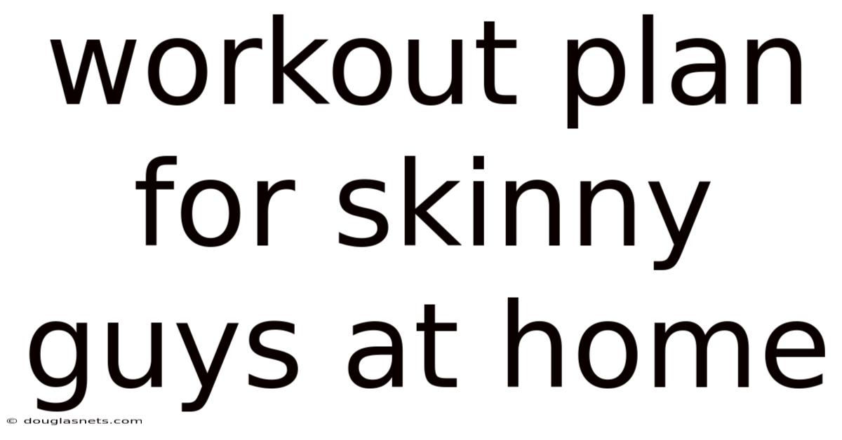 Workout Plan For Skinny Guys At Home